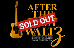 After the Last Waltz logo with Sold out banner